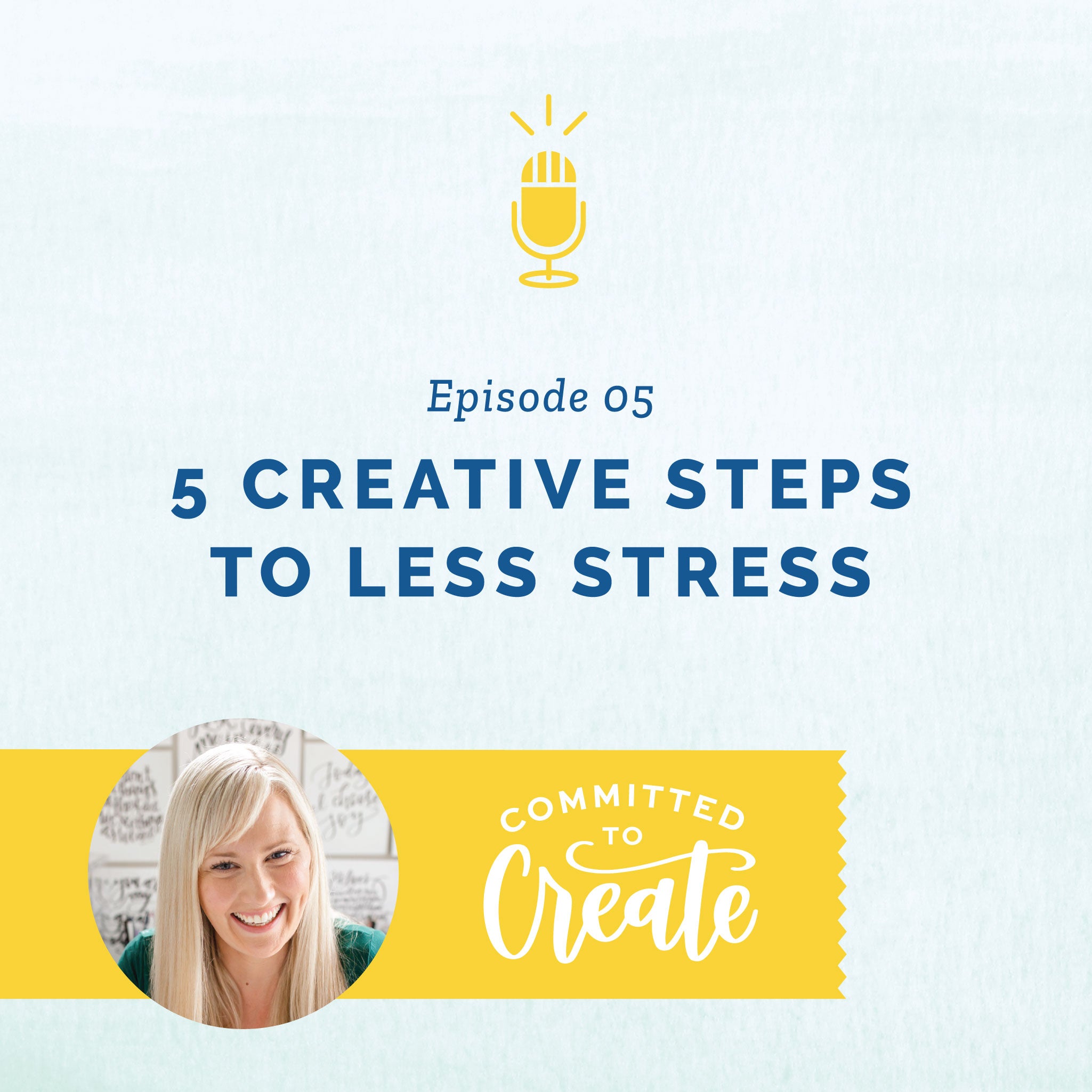 005: 5 Creative Steps to Less Stress – Hand Lettered Design