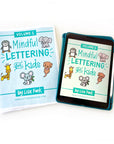 Mindful Lettering for Kids *Digital Bundle*