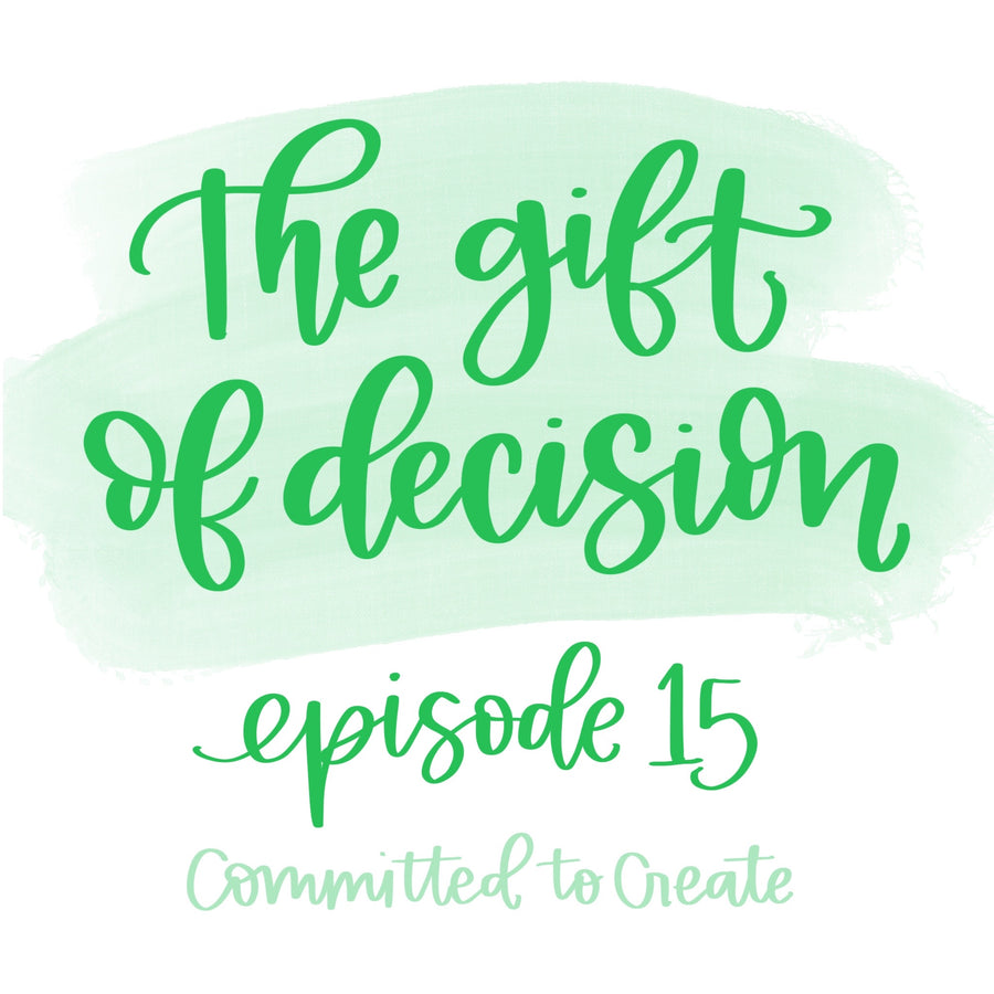015: The Gift of Decision