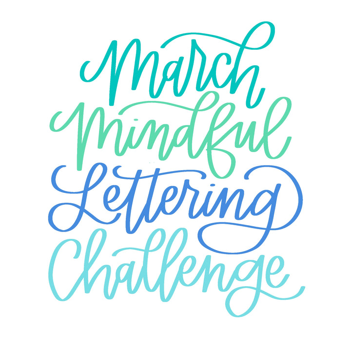 March Mindful Lettering Challenge