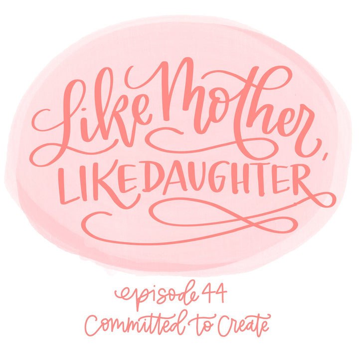 044: Like Mother, Like Daughter