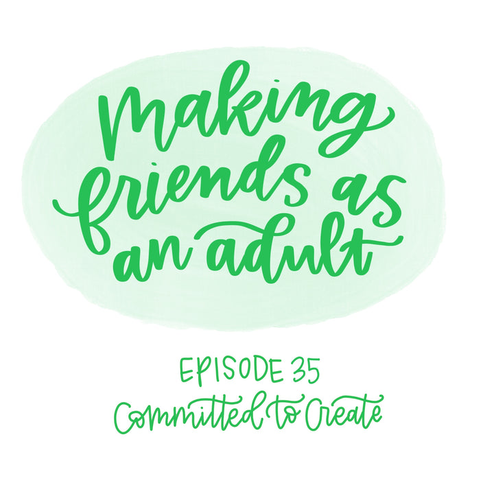 035: Making Friends as an Adult