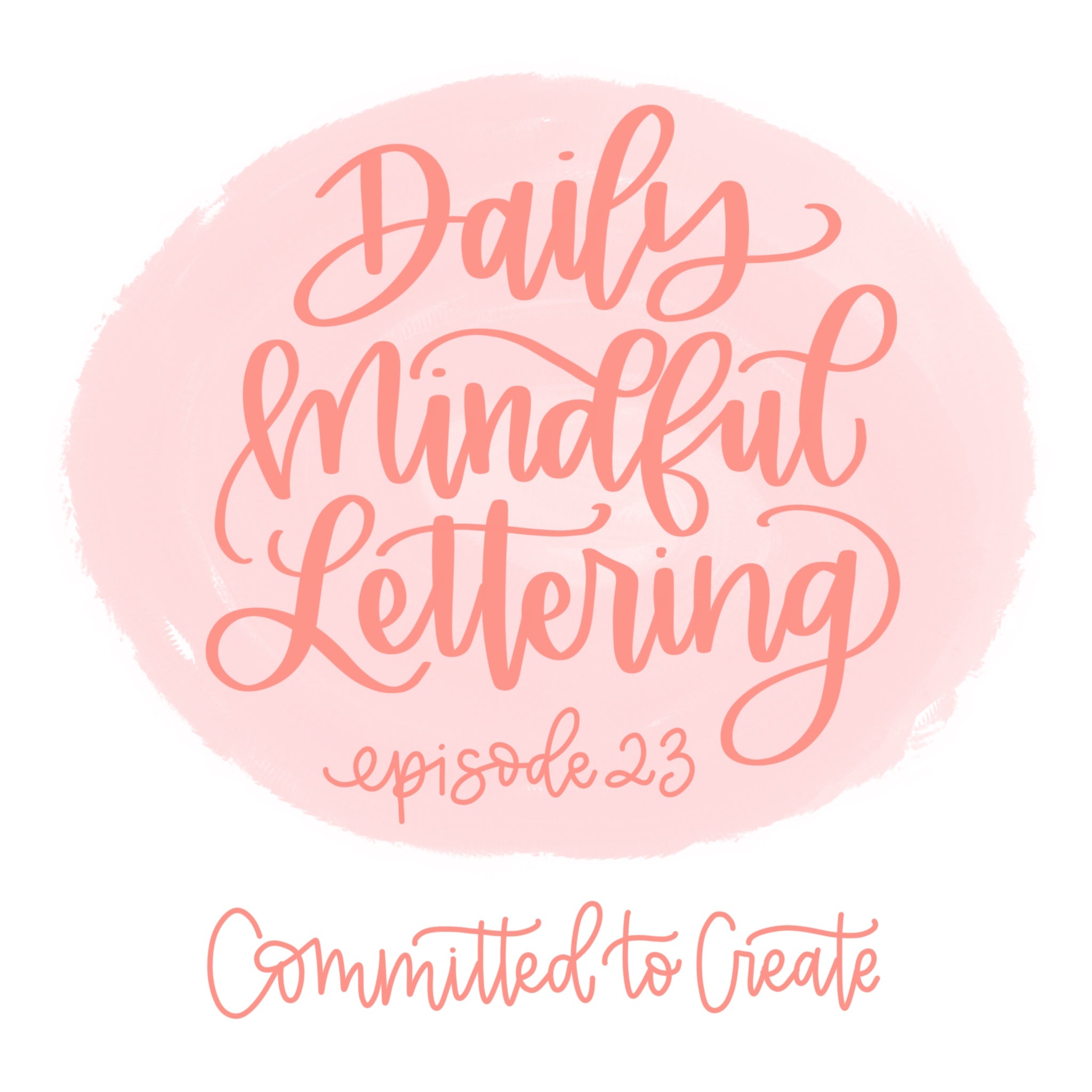 023: Daily Mindful Lettering – Hand Lettered Design LLC