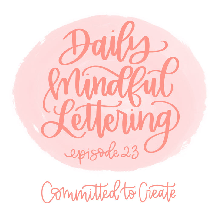 023: Daily Mindful Lettering