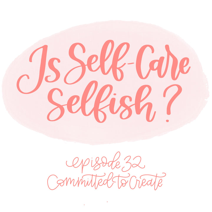 032: Is Self-Love Selfish?