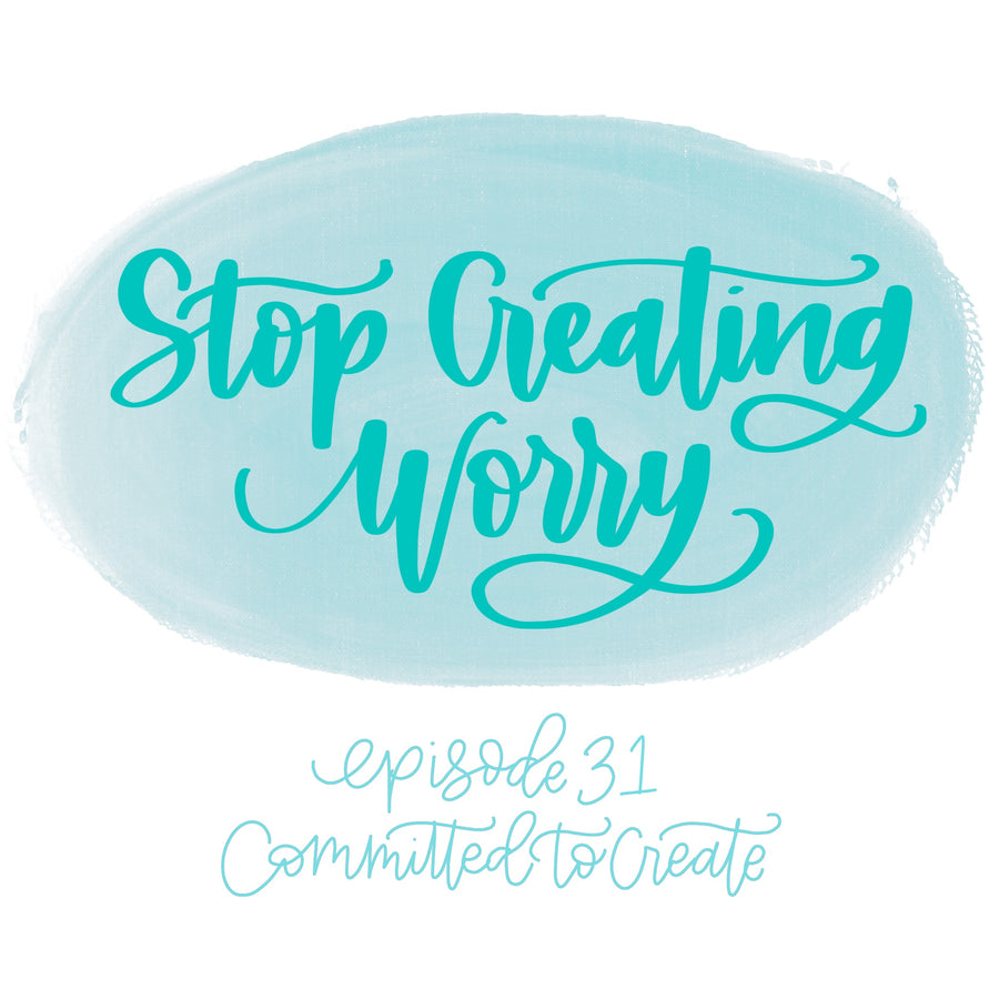 031: Stop Creating Worry