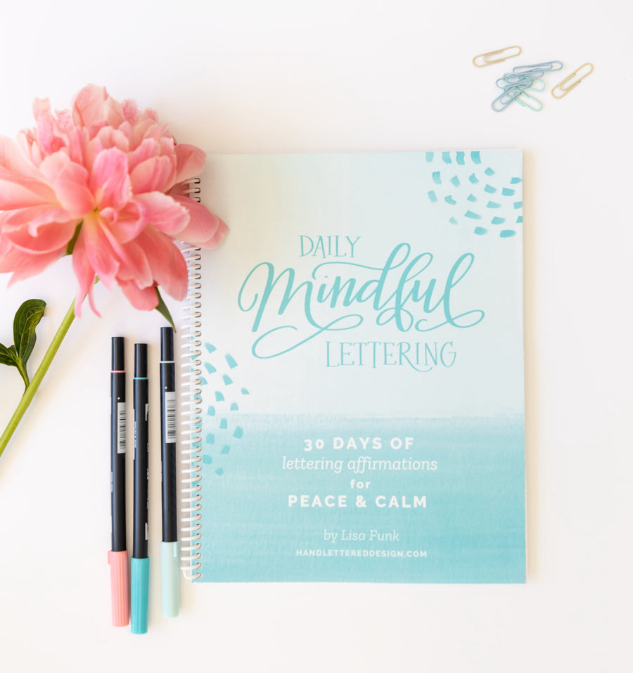The Daily Mindful Lettering Book: A Guide To Mindful Modern Calligraphy:  Hand Lettering book for relaxation/ Practicing modern calligraphy and