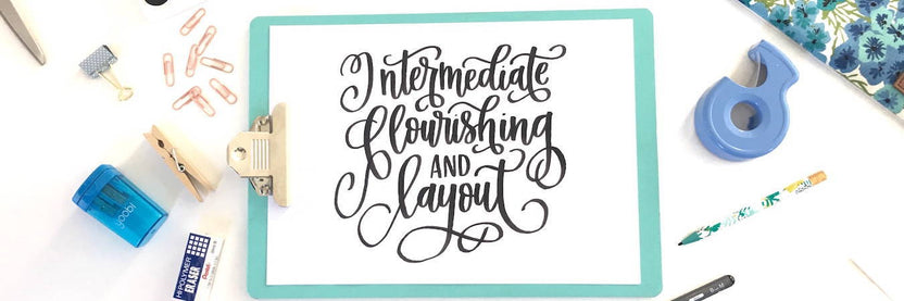 Intermediate Lettering - Flourishing & Layout – Hand Lettered Design