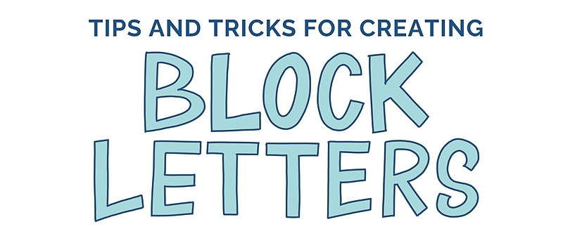 Tips and Tricks for Block Lettering