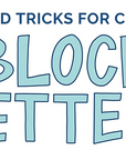 Tips and Tricks for Block Lettering