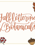 Fall Lettering & Botanicals