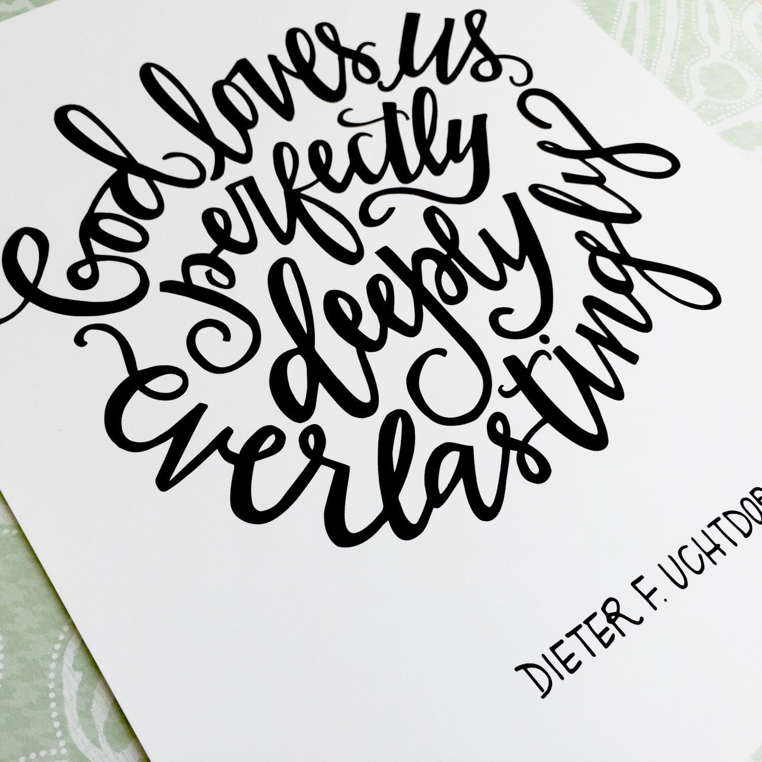 INSTANT Digital Download "God Loves Us" "perfectly deeply everlastingly" Lds Religious Quote Printable File Wall Art Home Decor