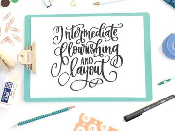 Intermediate Lettering - Flourishing & Layout